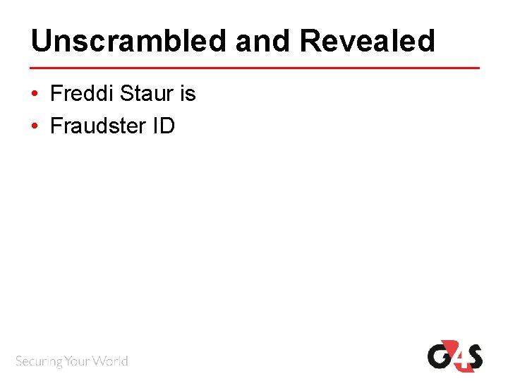Unscrambled and Revealed • Freddi Staur is • Fraudster ID Unscrambled and Revealed • Freddi Staur is • Fraudster ID