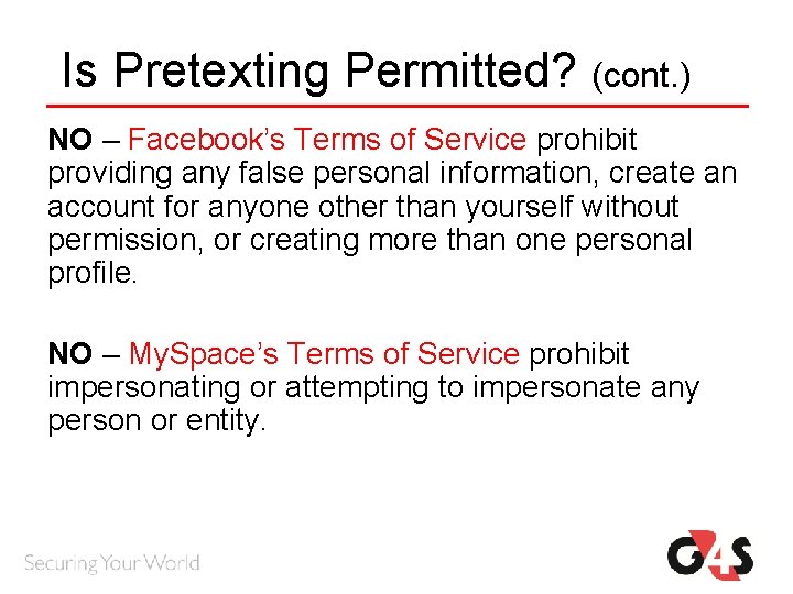 Is Pretexting Permitted? (cont. ) NO – Facebook’s Terms of Service prohibit providing any Is Pretexting Permitted? (cont. ) NO – Facebook’s Terms of Service prohibit providing any