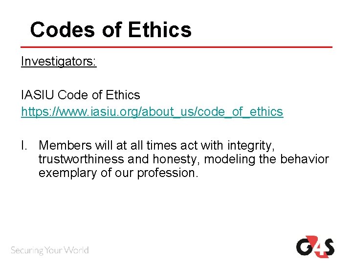 Codes of Ethics Investigators: IASIU Code of Ethics https: //www. iasiu. org/about_us/code_of_ethics I. Members Codes of Ethics Investigators: IASIU Code of Ethics https: //www. iasiu. org/about_us/code_of_ethics I. Members