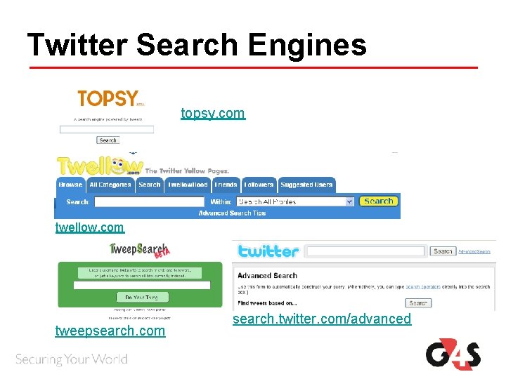Twitter Search Engines topsy. com twellow. com tweepsearch. com search. twitter. com/advanced Twitter Search Engines topsy. com twellow. com tweepsearch. com search. twitter. com/advanced