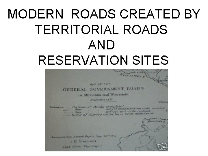 MODERN ROADS CREATED BY TERRITORIAL ROADS AND RESERVATION SITES 