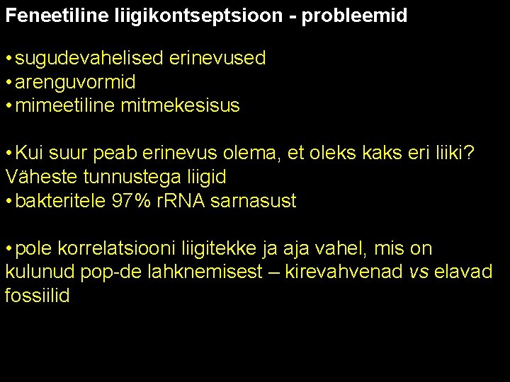 Feneetiline liigikontseptsioon - probleemid • sugudevahelised erinevused • arenguvormid • mimeetiline mitmekesisus • Kui