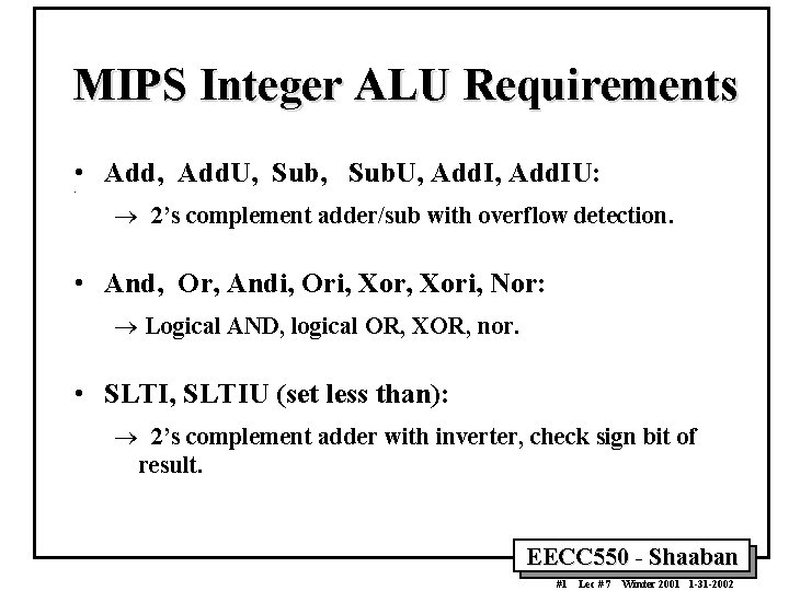 MIPS Integer ALU Requirements • Add, Add. U, Sub. U, Add. IU: • ®