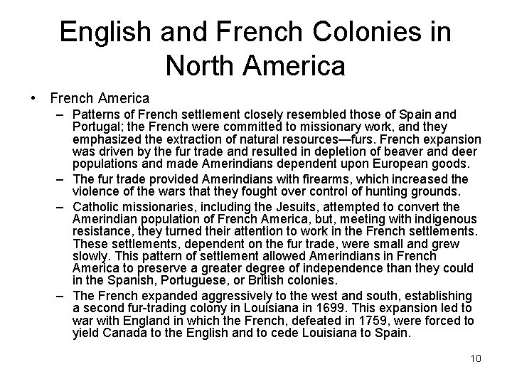 English and French Colonies in North America • French America – Patterns of French