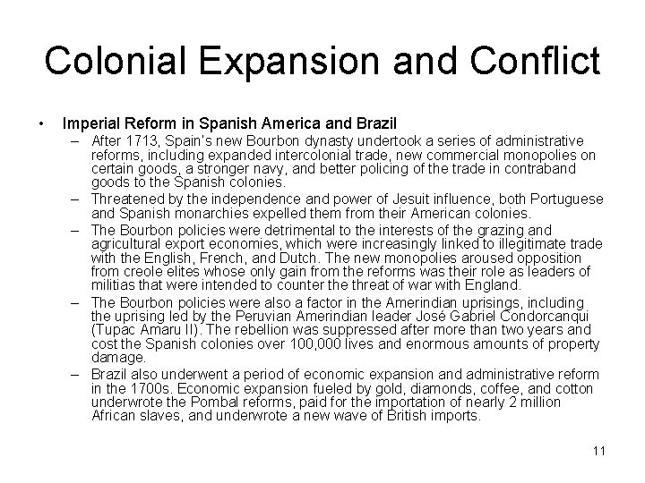 Colonial Expansion and Conflict • Imperial Reform in Spanish America and Brazil – After