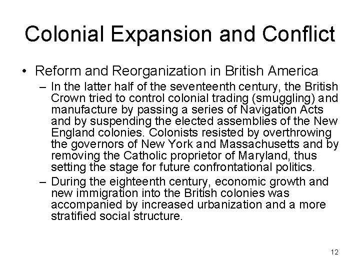 Colonial Expansion and Conflict • Reform and Reorganization in British America – In the