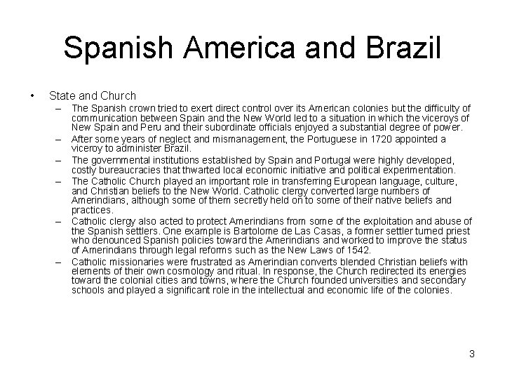 Spanish America and Brazil • State and Church – The Spanish crown tried to