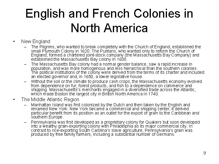 English and French Colonies in North America • New England – The Pilgrims, who