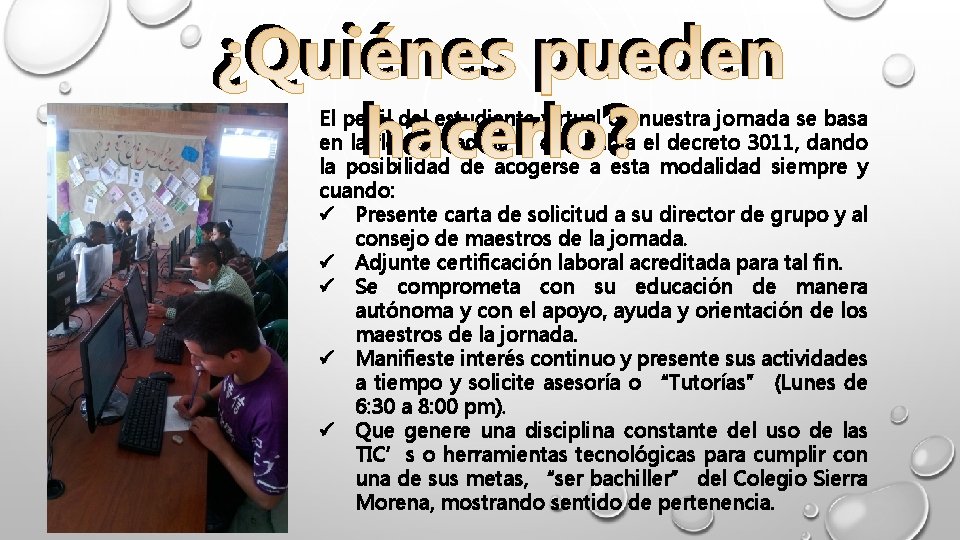 ¿Quiénes pueden hacerlo? El perfil del estudiante virtual de nuestra jornada se basa en