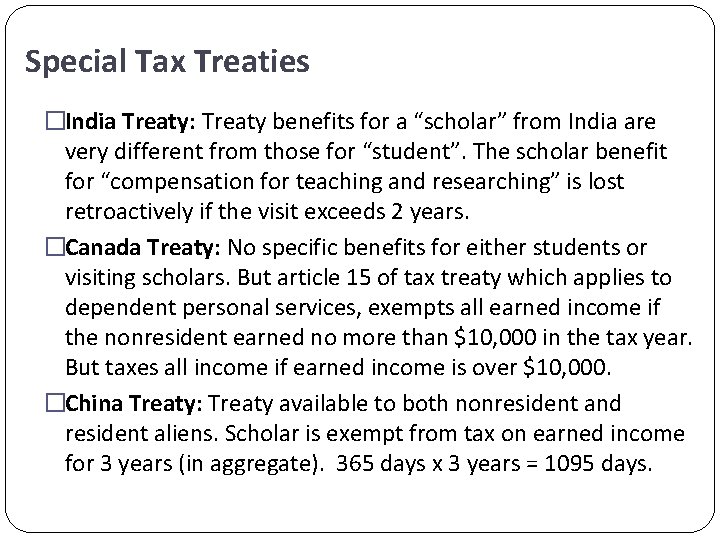 Special Tax Treaties �India Treaty: Treaty benefits for a “scholar” from India are very