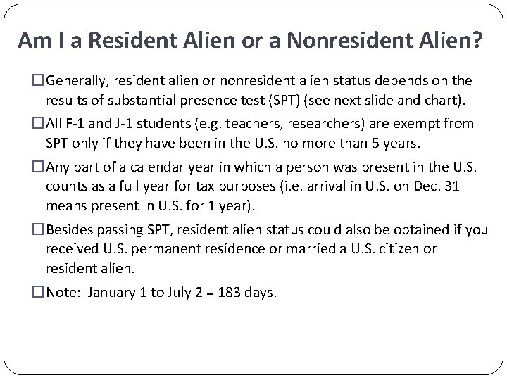 Am I a Resident Alien or a Nonresident Alien? �Generally, resident alien or nonresident