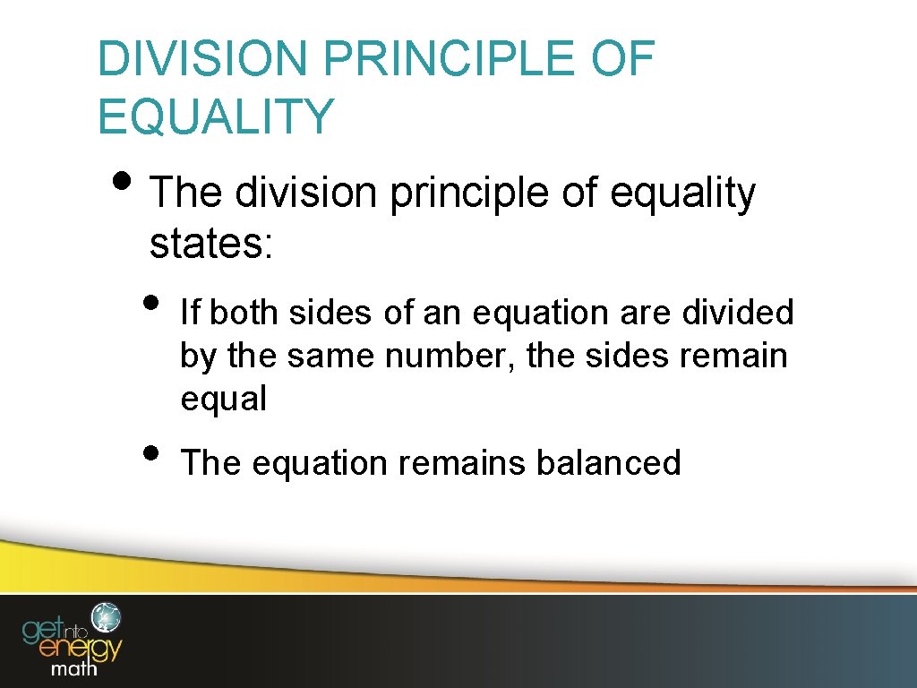 DIVISION PRINCIPLE OF EQUALITY • The division principle of equality states: • • If