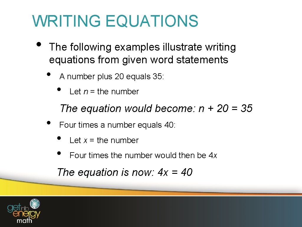 WRITING EQUATIONS • The following examples illustrate writing equations from given word statements •