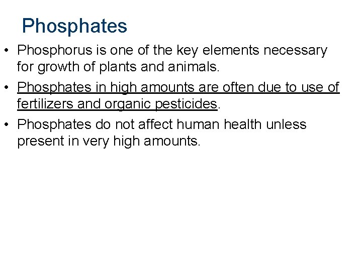 Phosphates • Phosphorus is one of the key elements necessary for growth of plants