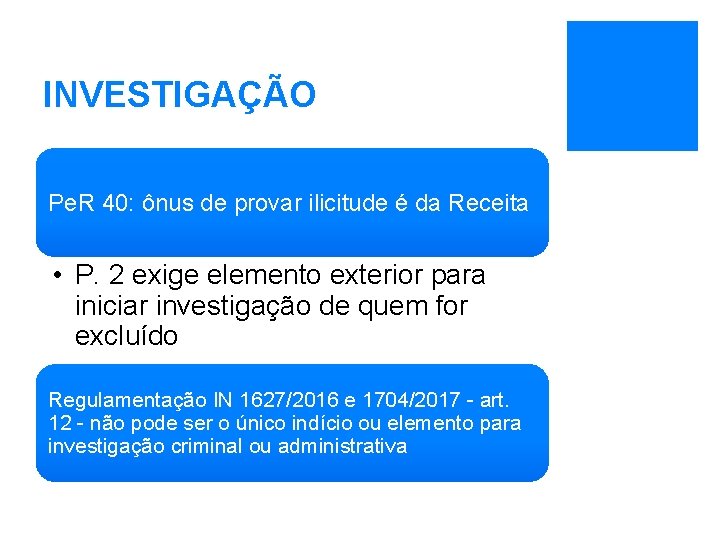 INVESTIGAÇÃO Pe. R 40: ônus de provar ilicitude é da Receita • P. 2