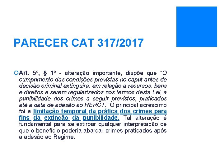 PARECER CAT 317/2017 ¡ Art. 5º, § 1º - alteração importante, dispõe que “O