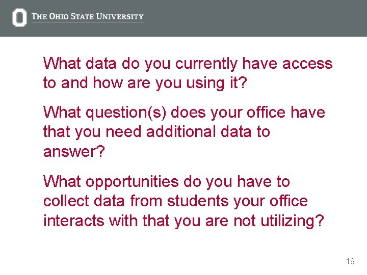What data do you currently have access to and how are you using it?