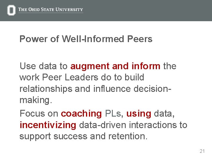 Power of Well-Informed Peers Use data to augment and inform the work Peer Leaders