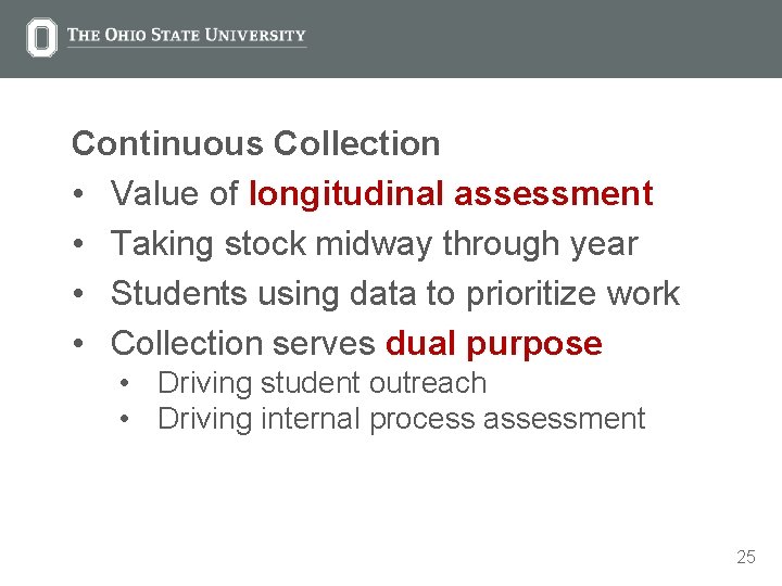 Continuous Collection • Value of longitudinal assessment • Taking stock midway through year •