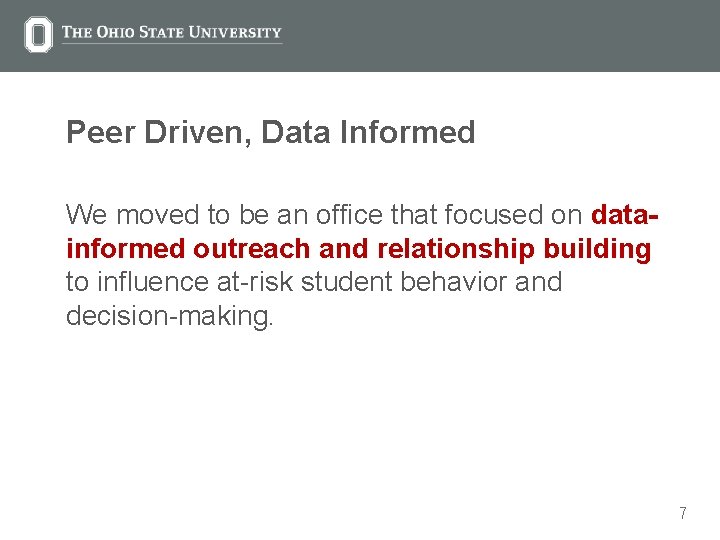 Peer Driven, Data Informed We moved to be an office that focused on datainformed