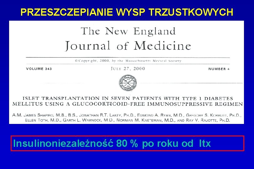 PRZESZCZEPIANIE WYSP TRZUSTKOWYCH Insulinoniezależność 80 % po roku od Itx 