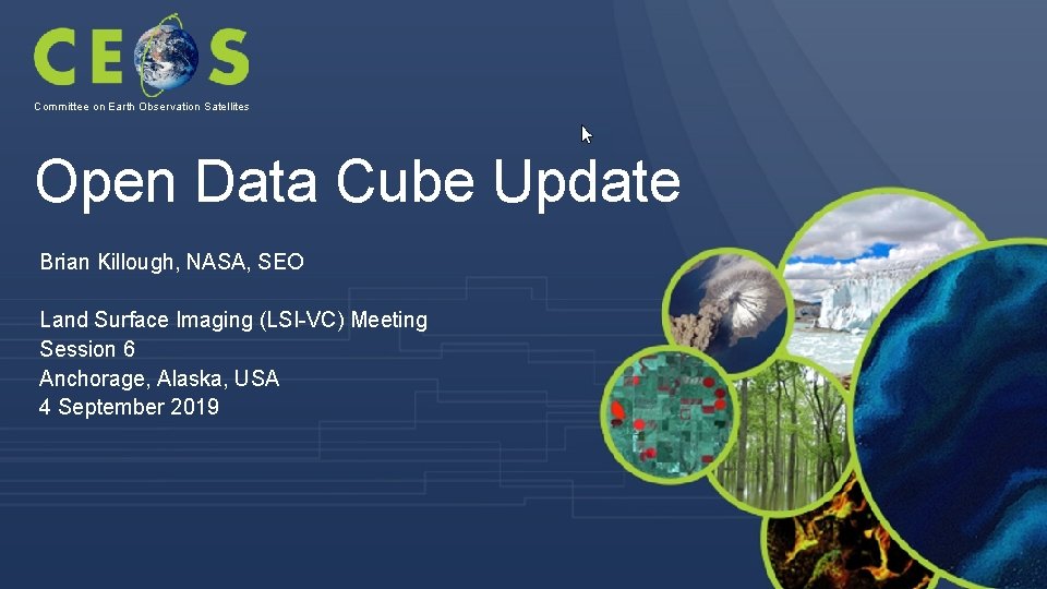 Committee on Earth Observation Satellites Open Data Cube Update Committee on Earth Observation Satellites