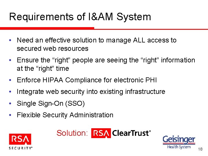 Requirements of I&AM System • Need an effective solution to manage ALL access to