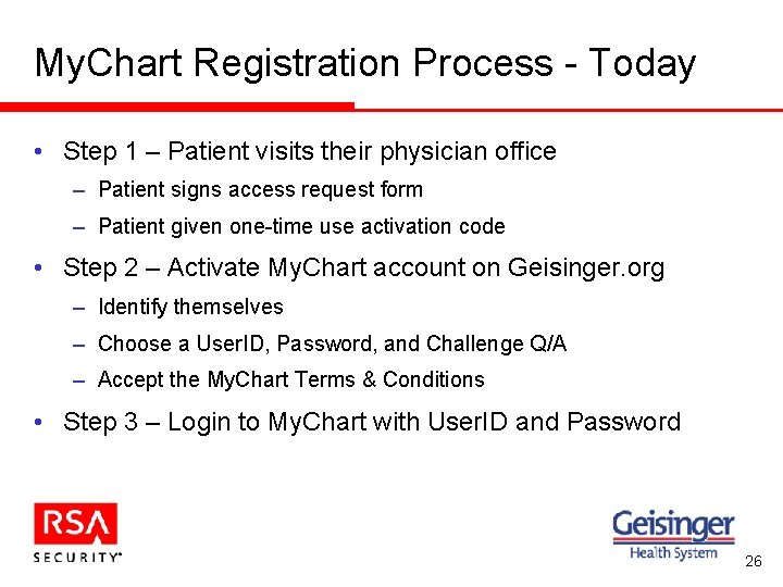 My. Chart Registration Process - Today • Step 1 – Patient visits their physician My. Chart Registration Process - Today • Step 1 – Patient visits their physician