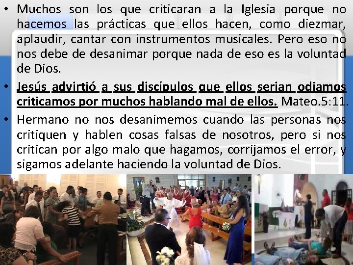 • Muchos son los que criticaran a la Iglesia porque no hacemos las • Muchos son los que criticaran a la Iglesia porque no hacemos las