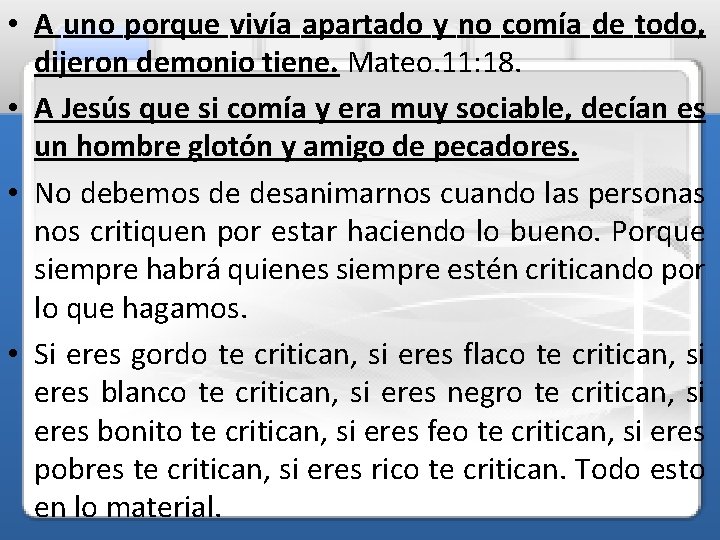 • A uno porque vivía apartado y no comía de todo, dijeron demonio • A uno porque vivía apartado y no comía de todo, dijeron demonio