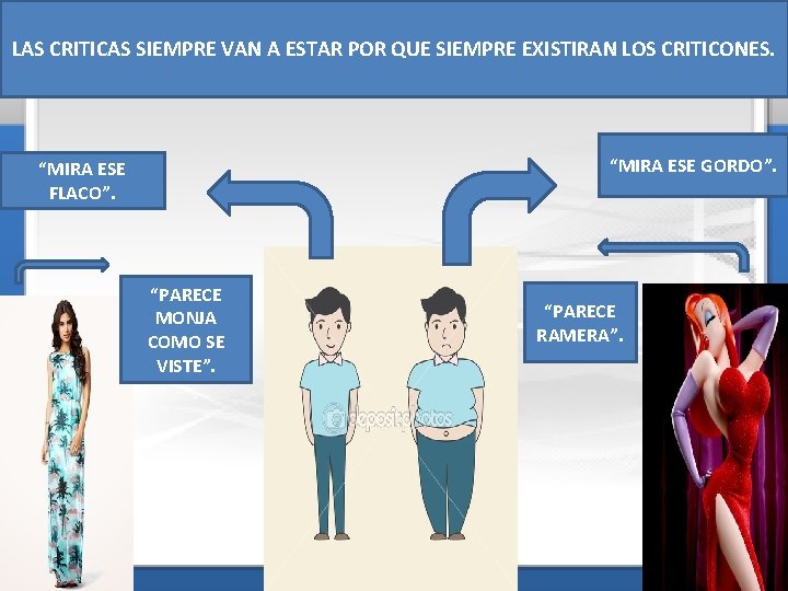 LAS CRITICAS SIEMPRE VAN A ESTAR POR QUE SIEMPRE EXISTIRAN LOS CRITICONES. “MIRA ESE LAS CRITICAS SIEMPRE VAN A ESTAR POR QUE SIEMPRE EXISTIRAN LOS CRITICONES. “MIRA ESE