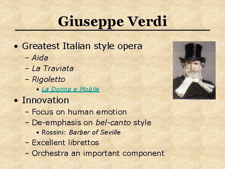 Giuseppe Verdi • Greatest Italian style opera – Aida – La Traviata – Rigoletto Giuseppe Verdi • Greatest Italian style opera – Aida – La Traviata – Rigoletto