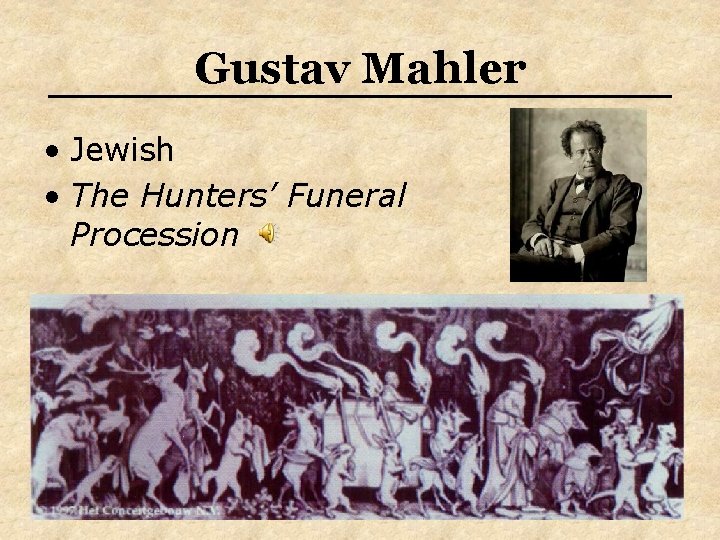 Gustav Mahler • Jewish • The Hunters’ Funeral Procession 