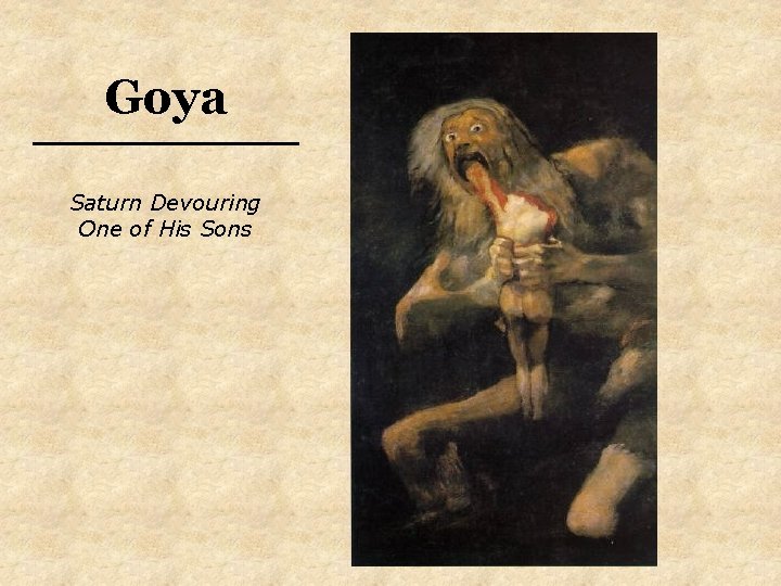 Goya Saturn Devouring One of His Sons Goya Saturn Devouring One of His Sons