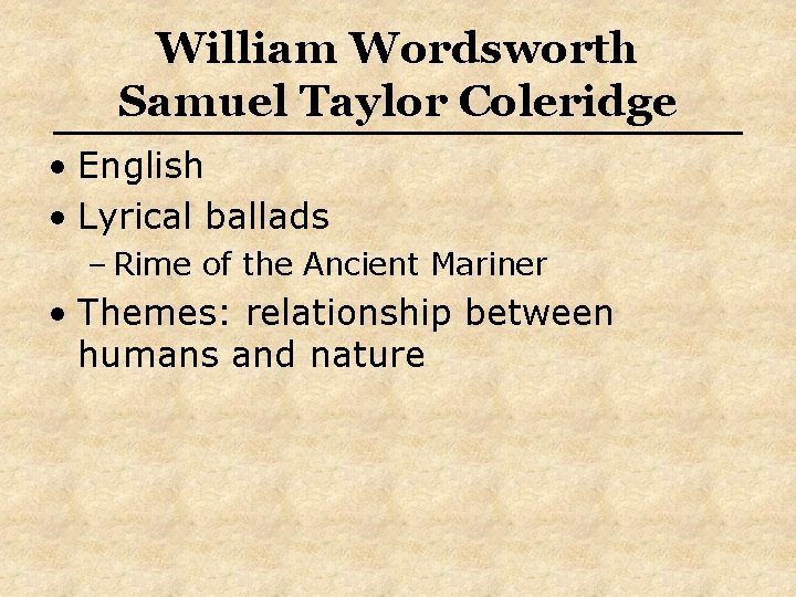 William Wordsworth Samuel Taylor Coleridge • English • Lyrical ballads – Rime of the William Wordsworth Samuel Taylor Coleridge • English • Lyrical ballads – Rime of the