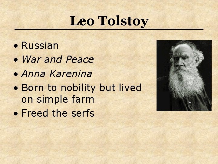 Leo Tolstoy • Russian • War and Peace • Anna Karenina • Born to Leo Tolstoy • Russian • War and Peace • Anna Karenina • Born to