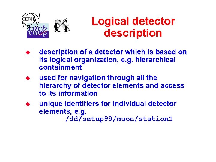 Logical detector description u u u description of a detector which is based on
