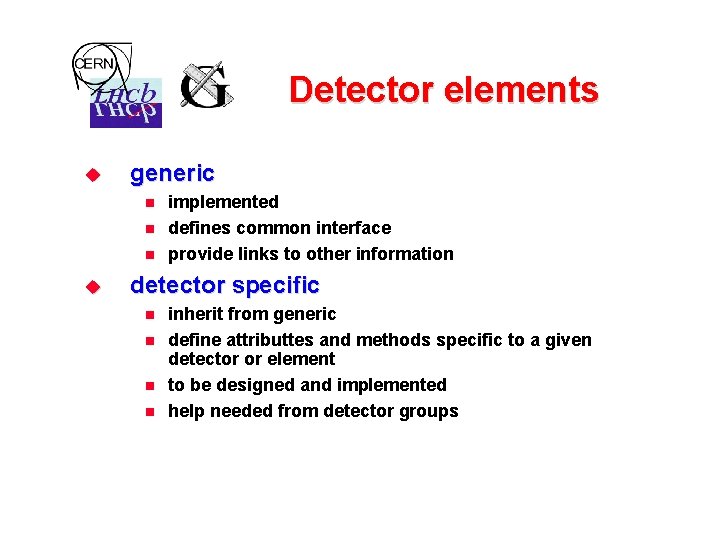 Detector elements u generic n n n u implemented defines common interface provide links