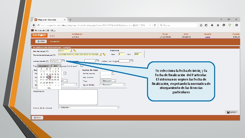 Se selecciona la fecha de inicio, y la fecha de finalización del Particular. El
