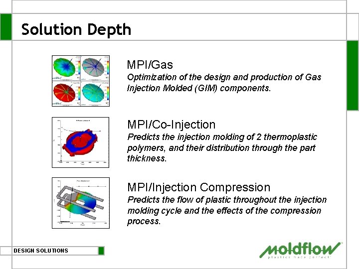 Solution Depth MPI/Gas Optimization of the design and production of Gas Injection Molded (GIM)