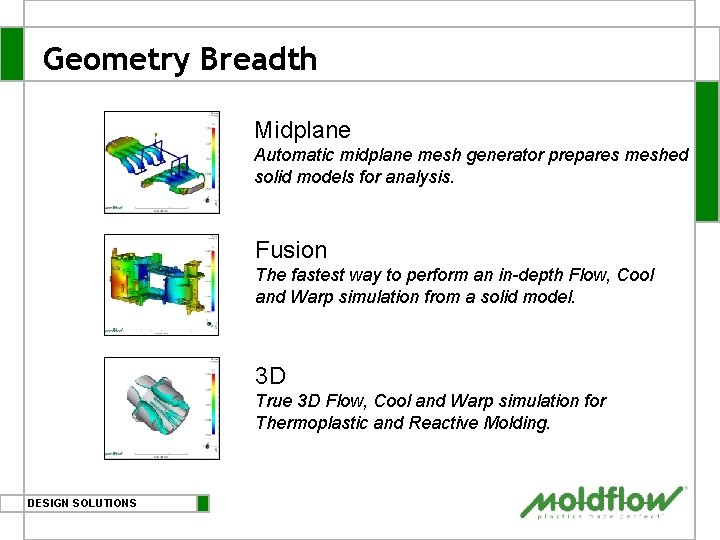 Geometry Breadth Midplane Automatic midplane mesh generator prepares meshed solid models for analysis. Fusion
