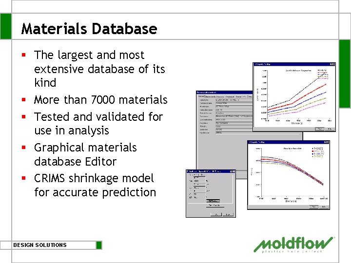 Materials Database § The largest and most extensive database of its kind § More