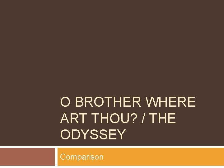 O BROTHER WHERE ART THOU? / THE ODYSSEY Comparison 