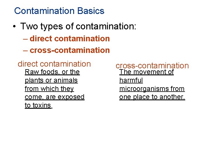 Contamination Basics • Two types of contamination: – direct contamination – cross-contamination direct contamination