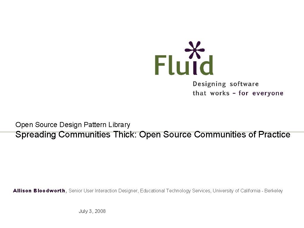 Open Source Design Pattern Library Spreading Communities Thick: Open Source Communities of Practice Allison