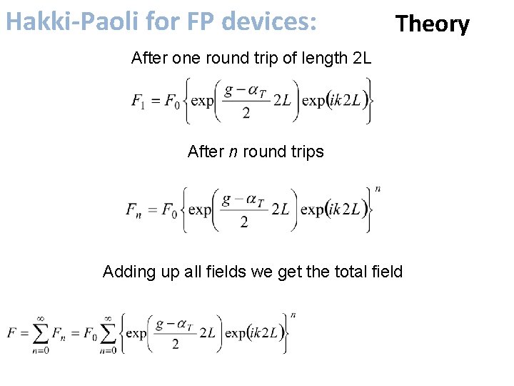 Hakki-Paoli for FP devices: Theory After one round trip of length 2 L After