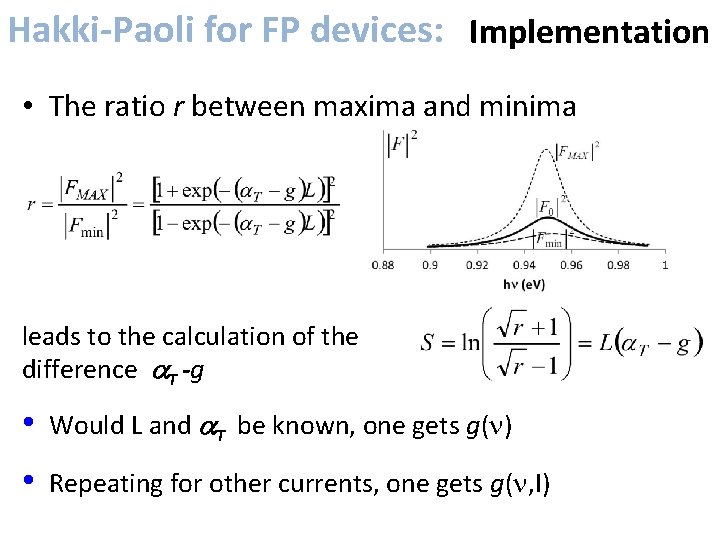 Hakki-Paoli for FP devices: Implementation • The ratio r between maxima and minima leads
