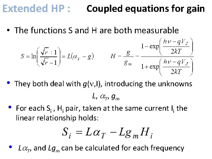 Extended HP : Coupled equations for gain • The functions S and H are