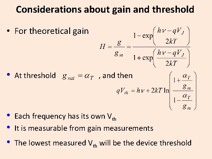 Considerations about gain and threshold • For theoretical gain • At threshold , and