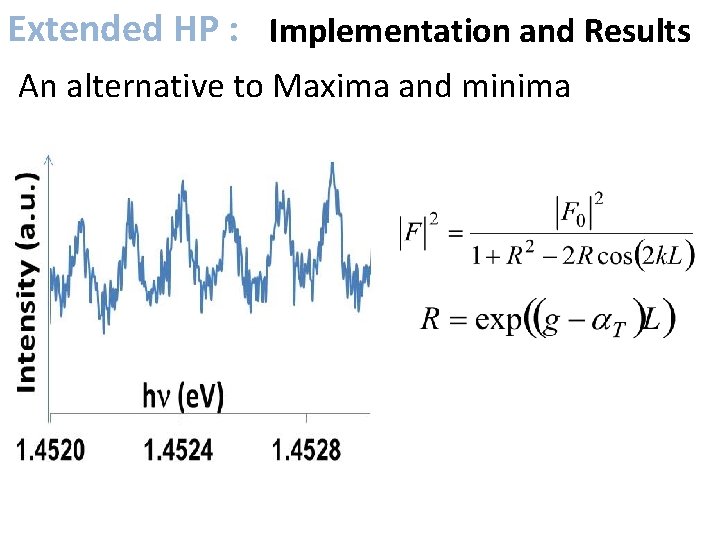Extended HP : Implementation and Results An alternative to Maxima and minima 
